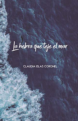 La hebra que teje el mar (Spanish Edition)