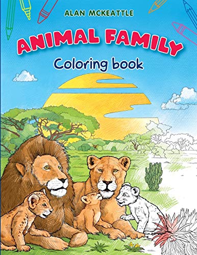 Animal Family Coloring Book: Baby Animals and Lovely Pets for Coloring (Animal Coloring Rhymes)