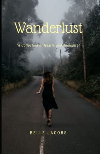 Wanderlust (A Collection Of Hearts And Thoughts)
