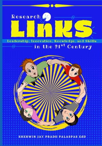 Research LInKS: Leadership, Innovation, Knowledge, and Skills in the 21st Century