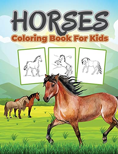 Horse Coloring Book For Kids: Kids Coloring Book Filled With Horse Designs, Cute Gift For Boys And Girls