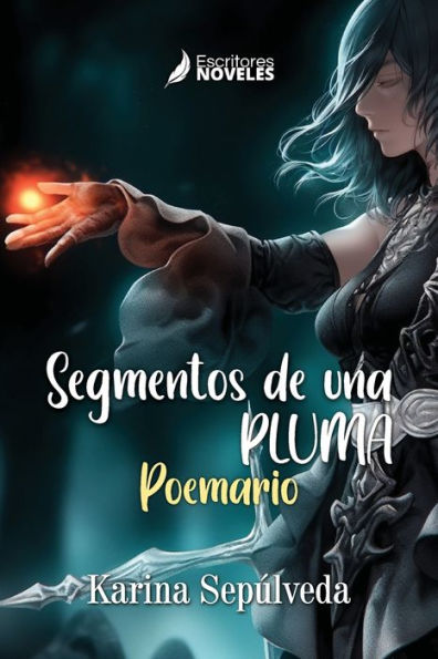 Segmentos de una pluma: Poemario (Spanish Edition)