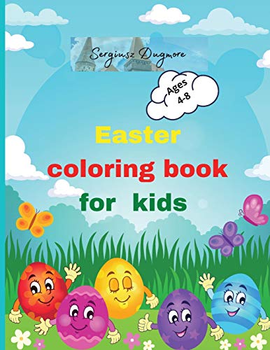 Easter Coloring Book For Kids: Beautiful Easter Coloring Book For Kids 2-5,4-8 Happy Easter Eggs Happy Easter Activity Book For Kids Easter Day ... Book Prescool Children & Kindergarden.