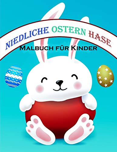 Niedliches Osterhasen-Malbuch F??R Kinder (German Edition)