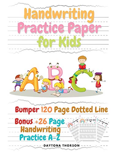 Handwriting Practice Paper for Kids: Amazing Bumper 120 Page Dotted Line for ABC with Bonus 26 Page Handwriting Practice A-Z Alphabet with Sight words for Pre K, Kindergarten and Kids Ages 3-5