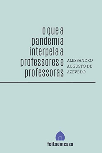 O que a pandemia interpela a professores e professoras (Portuguese Edition)