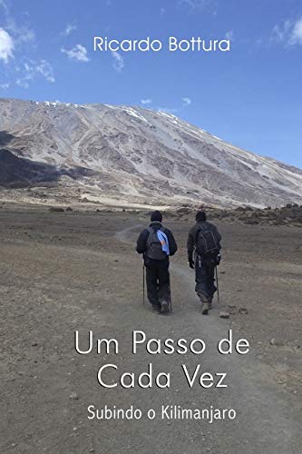 Um Passo de Cada Vez: Subindo o Kilimanjaro (Portuguese Edition)