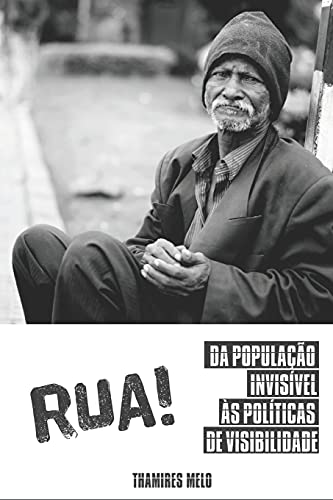 RUA! Da população invisível às políticas de visibilidade. (Portuguese Edition)