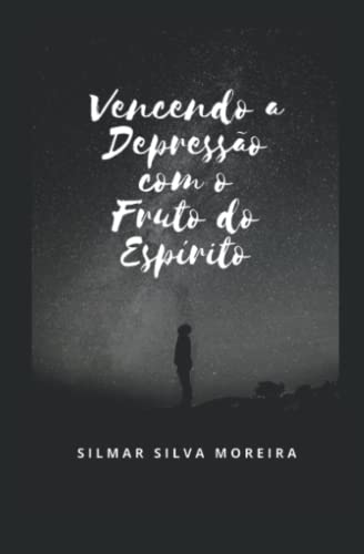VENCENDO A DEPRESSÃO COM O FRUTO DO ESPÍRITO (Portuguese Edition)
