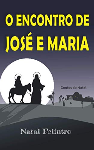 O ENCONTRO DE JOS? E MARIA: Romance (Contador de Hist?ria) (Portuguese Edition)
