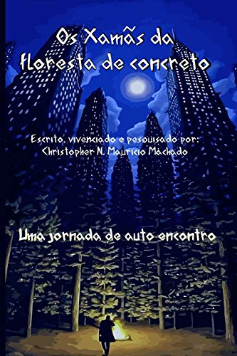 Os Xam?s da floresta de concreto (Portuguese Edition)