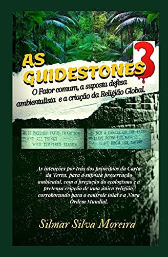 As Guidestones 3: O Fator Comum, A Suposta Defesa Ambientalista E A Cria???·o Da Religi?·o Global (Portuguese Edition)