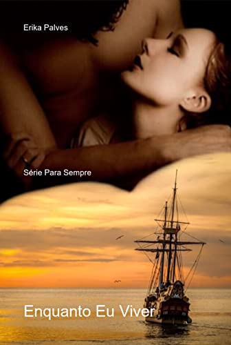 Enquanto Eu Viver: S??rie Para Sempre (Portuguese Edition)