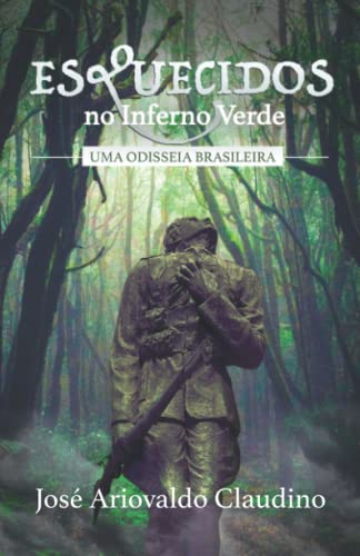 Esquecidos No Inferno Verde: Uma Odisseia Brasileira (Portuguese Edition)