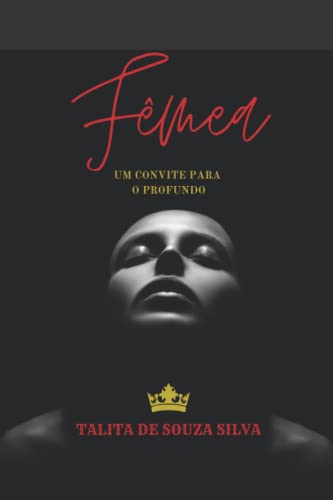 F?mea: Um Convite Para O Profundo (Portuguese Edition)