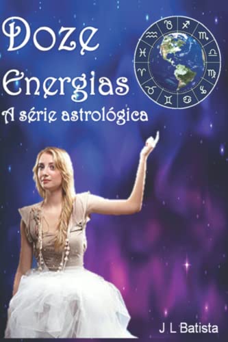 Doze Energias A Serie Astrológica (Portuguese Edition)