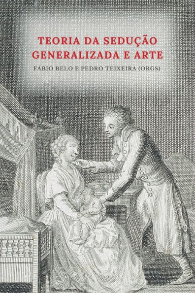 Teoria da sedução generalizada e arte (Portuguese Edition)