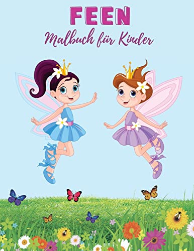 Feen Malbuch Für Kinder: Super Lustige Fantasy-Malvorlagen Süße Magische Märchenfeen! (German Edition)