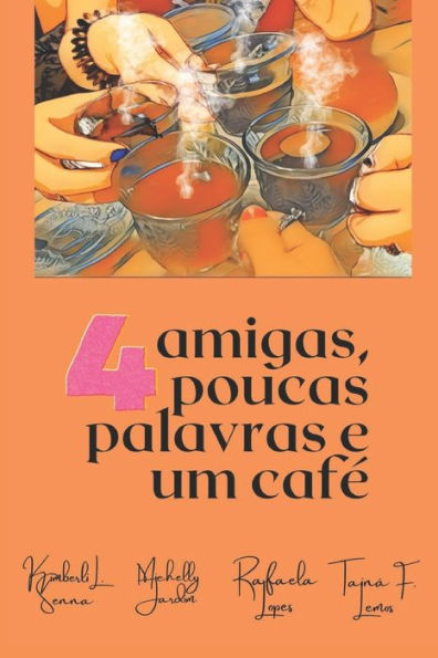 4 amigas, poucas palavras e um cafE (Portuguese Edition)