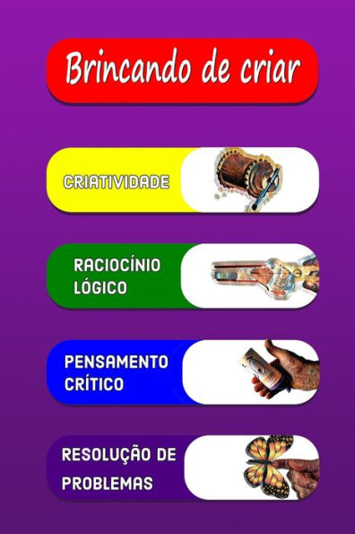 Brincando de criar: Da brincadeira a criatividade (Portuguese Edition)