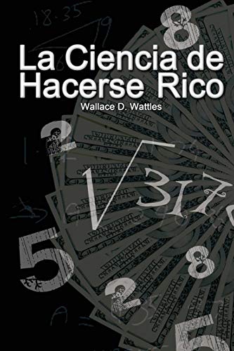 La Ciencia de Hacerse Rico (Spanish Edition) - 9786517037814