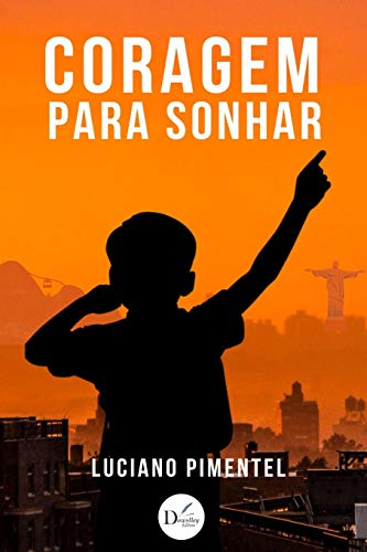 Coragem para Sonhar (Portuguese Edition)