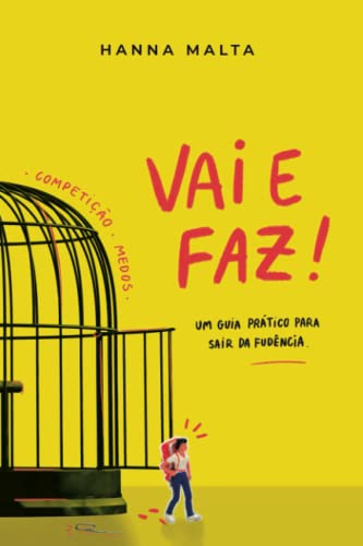 Vai E Faz!: Um Guia Pr?ítico Para Sair Da Fud?¬ncia (Portuguese Edition)