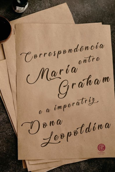 Correspondência Entre Maria Graham (Portuguese Edition)