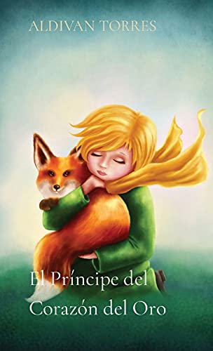 El Pr?íncipe Del Coraz??n Del Oro (Spanish Edition)
