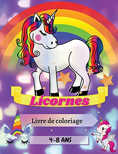 Licornes Livre De Coloriage 4-8 Ans: Dessins Adorables Pour Gar???ons Et Filles Dessins Uniques Grand Format 8,5X11 (French Edition)