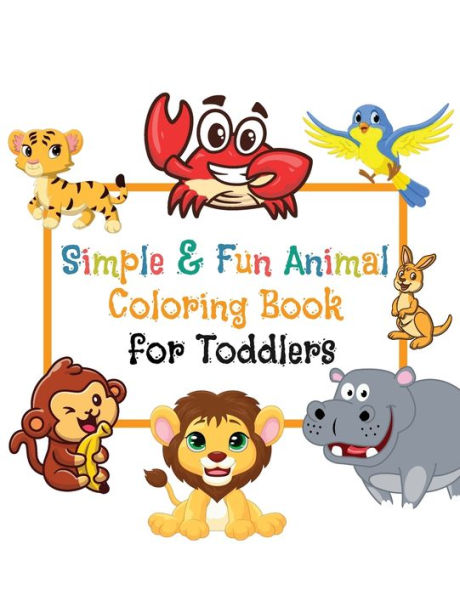 Simple & Fun Animals Coloring Book for Toddlers (Simple & Fun Coloring Books)