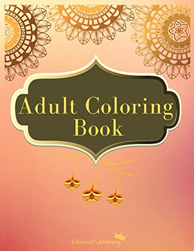 Adult Coloring Book: Beautiful Mandala Designs For Stress Relieving