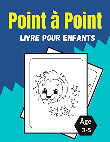 Point ??? Point Livre Pour Enfants ???ge 3-5: Des Puzzles ??? Points ??Tonnants Et Amusants Pour Les Enfants, Les Tout-Petits, Les Gar???ons Et Les Filles. (French Edition)