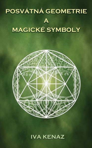 Posvátná Geometrie A Magicke Symboly (Czech Edition)