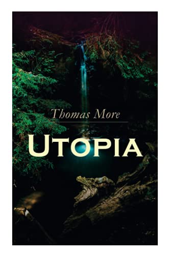 Utopia: Of a Republic's Best State and of the New Island Utopia