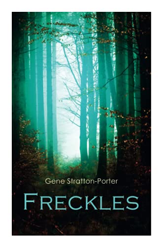Freckles: Romance of the Limberlost Swamp