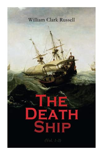 The Death Ship (Vol. 1-3): A Strange Story (Sea Adventure Novel)