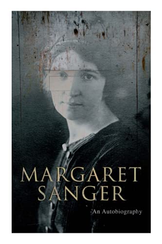 Margaret Sanger ?û An Autobiography: A Fight for a Birth Control