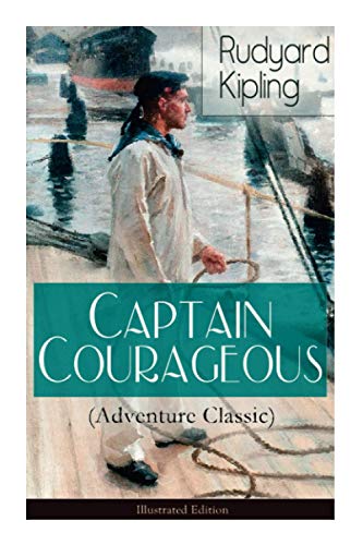 Captain Courageous (Adventure Classic) - Illustrated Edition