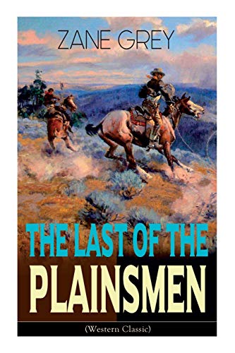 The Last of the Plainsmen (Western Classic): Wild West Adventure