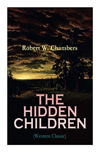 The Hidden Children (Western Classic): The Heart-Warming Saga of an Unusual Friendship during the American Revolution