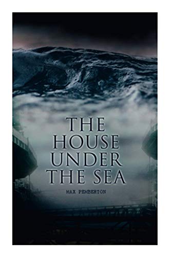 The House Under the Sea: Sea Adventure Novel