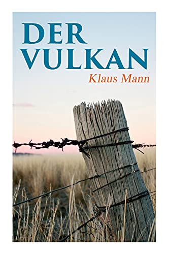 Der Vulkan: Roman Unter Emigranten