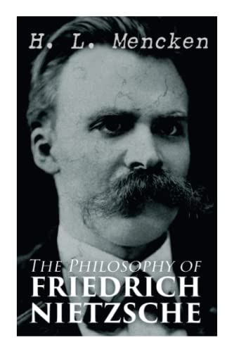 The Philosophy Of Friedrich Nietzsche