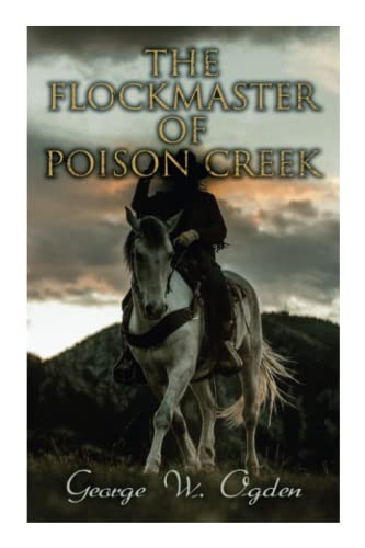 The Flockmaster Of Poison Creek: Western Novel
