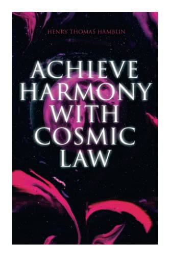 Achieve Harmony With Cosmic Law: Dynamic Thought & Within You Is The Power