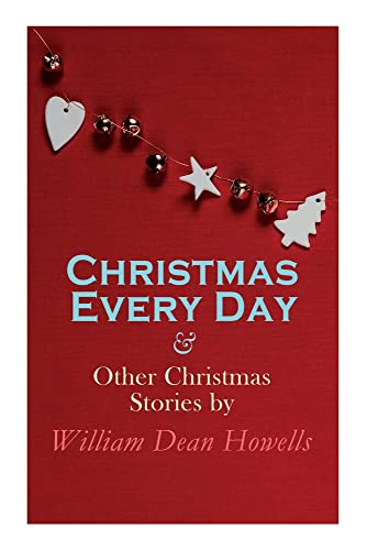 Christmas Every Day & Other Christmas Stories