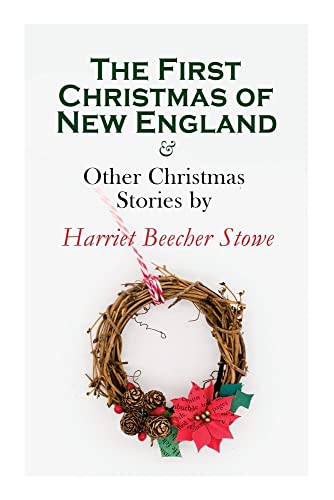 The First Christmas Of New England & Other Christmas Stories