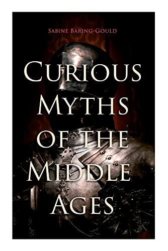 Curious Myths Of The Middle Ages: Folk Tales & Legends Of Medieval England