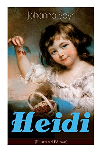 Heidi (Illustrated Edition): Classic Of Children's Literature